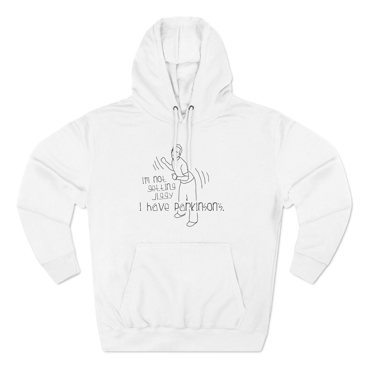 I'm Not Getting Jiggy - I Have Parkinson's - Hoodie