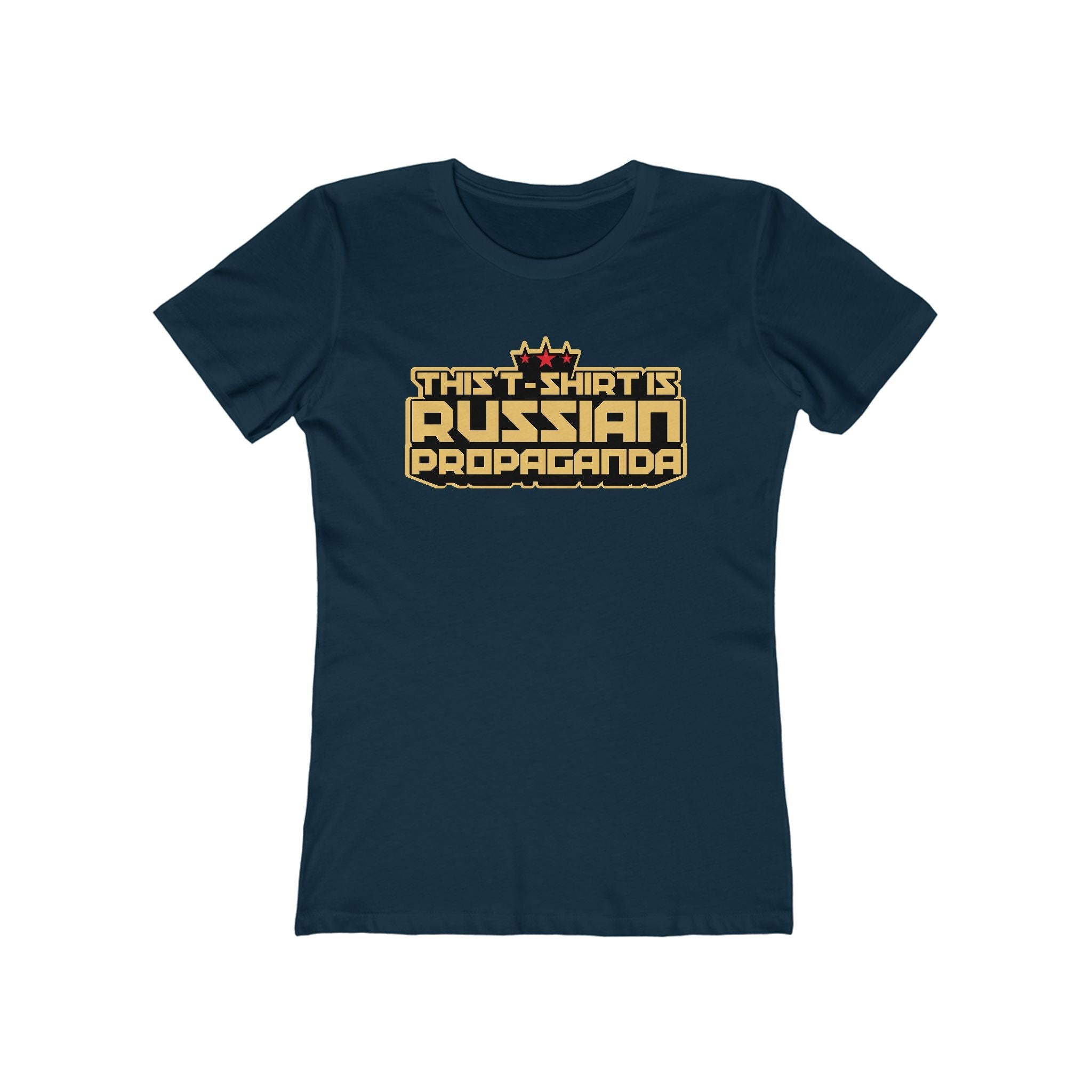 This T-Shirt Is Russian Propaganda - Women’s T-Shirt