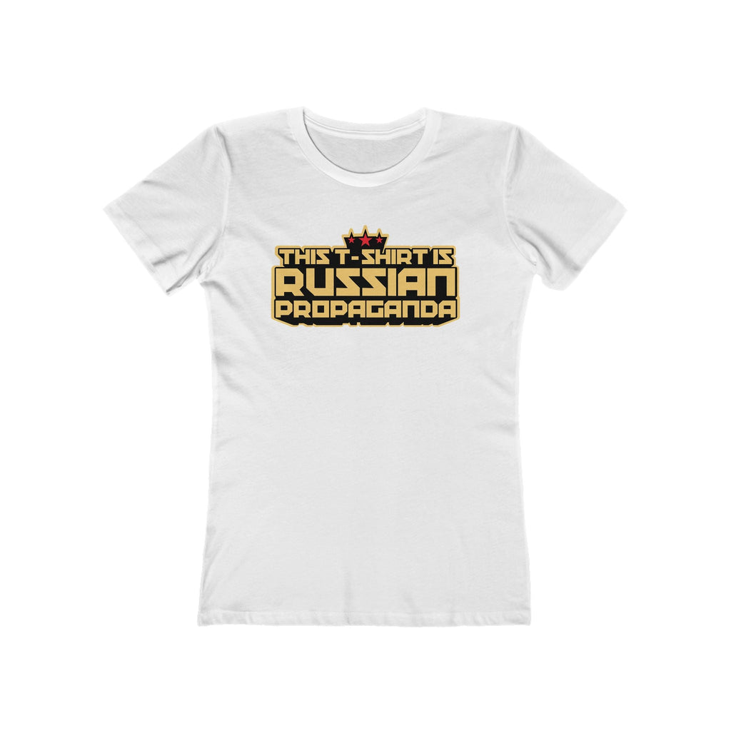 This T-Shirt Is Russian Propaganda - Women’s T-Shirt