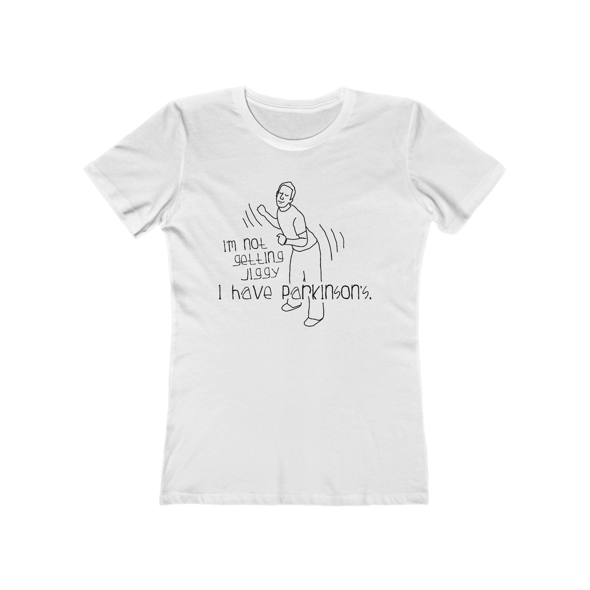 I'm Not Getting Jiggy - I Have Parkinson's - Women’s T-Shirt