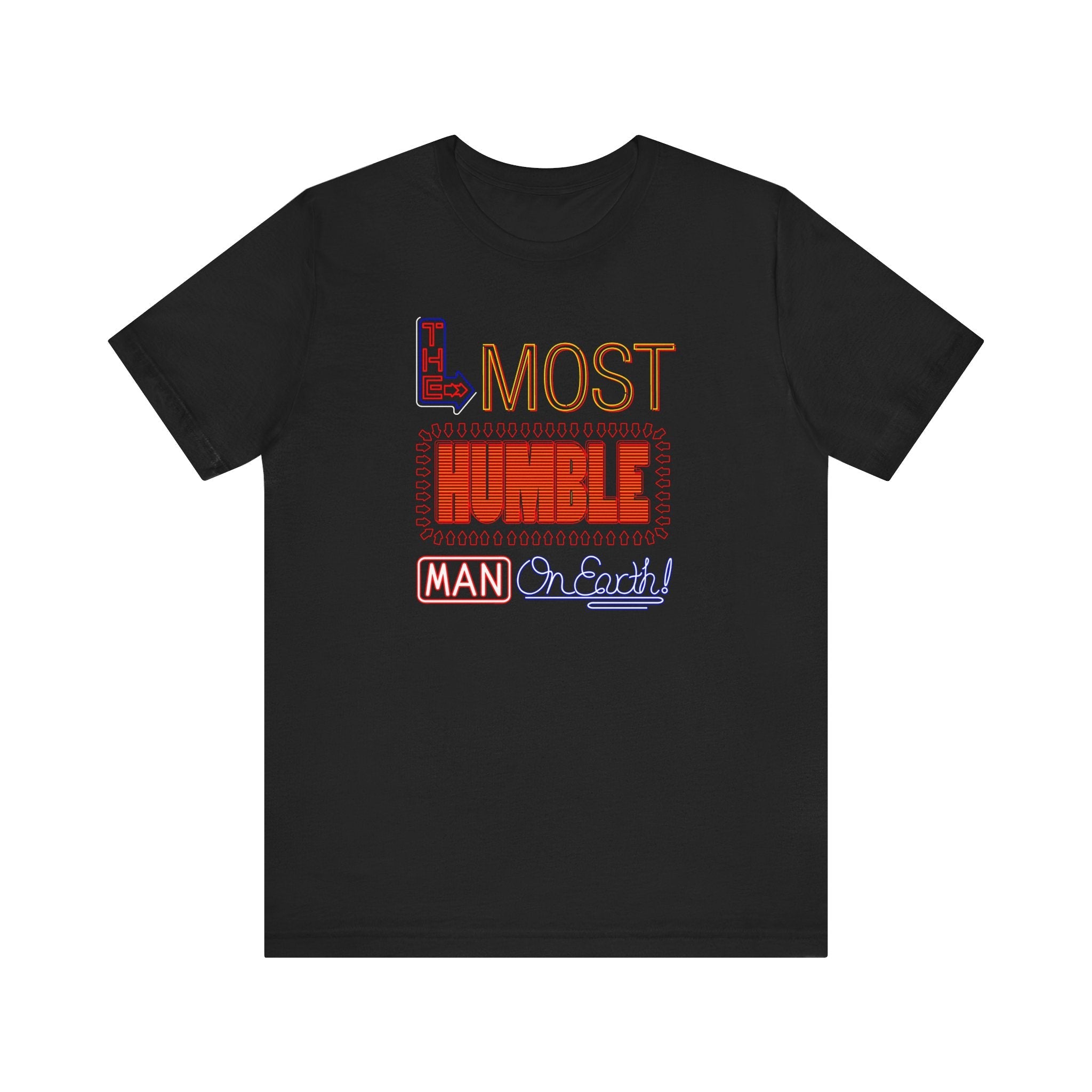 The Most Humble Man On Earth - Men's T-Shirt