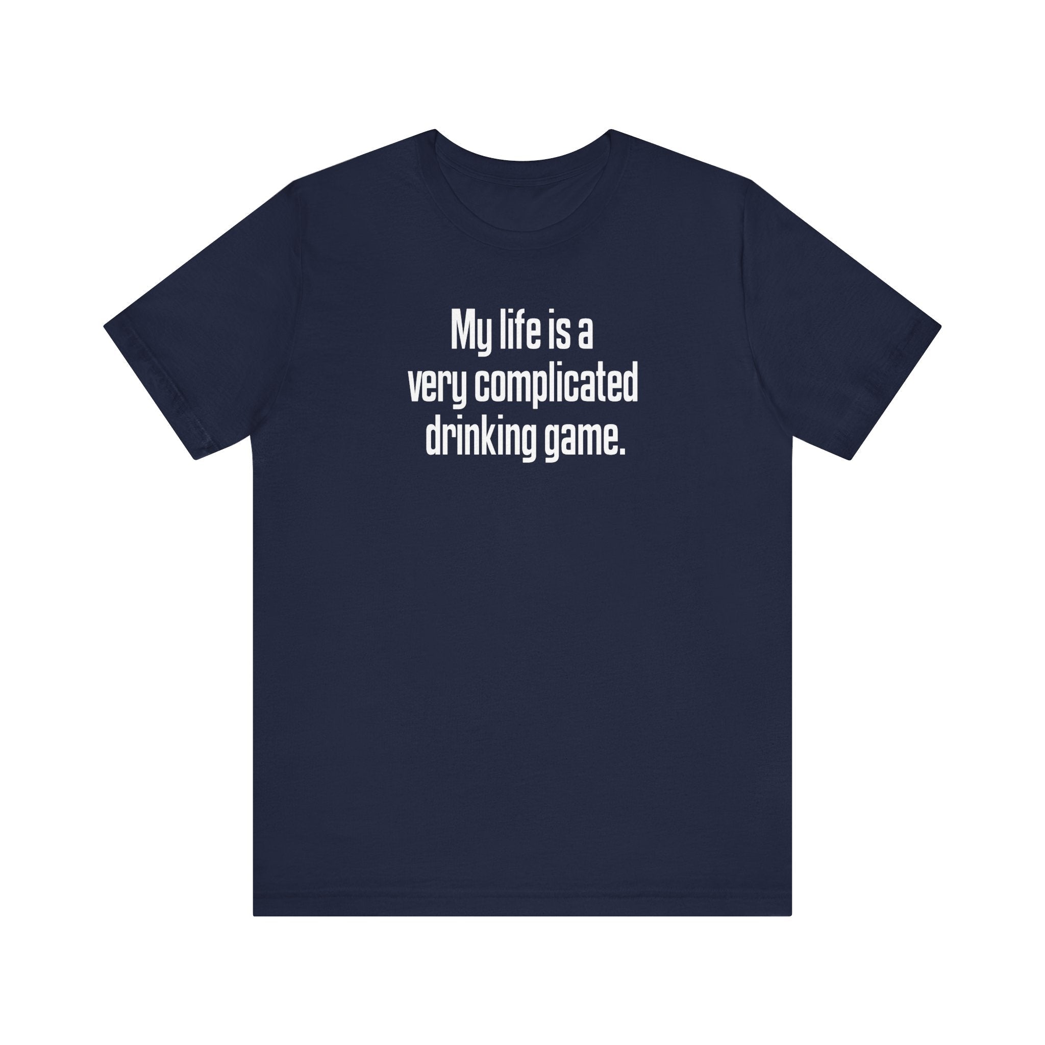 My Life Is A Very Complicated Drinking Game - Men's T-Shirt