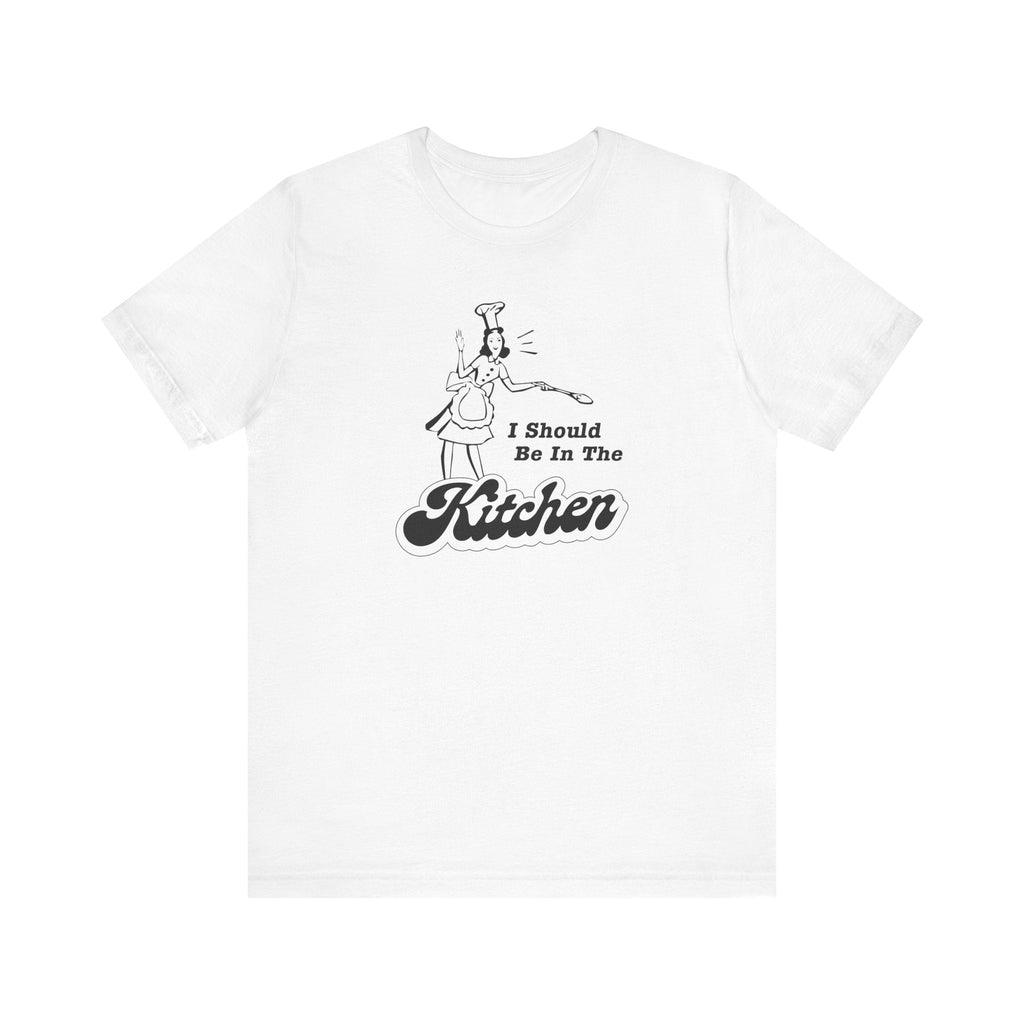 I Should Be In The Kitchen - Men's T-Shirt