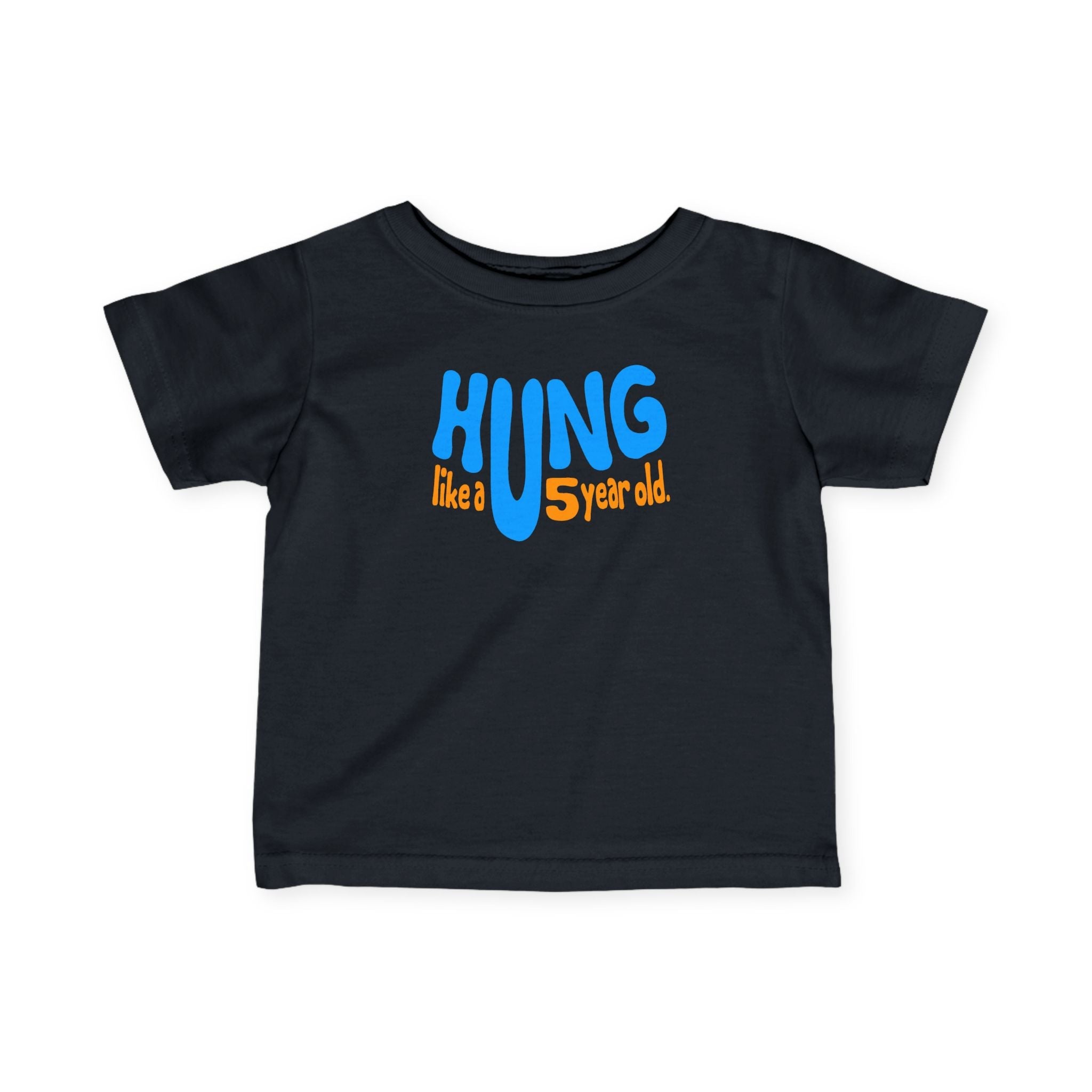 Hung Like A Five Year Old - Baby T-Shirt
