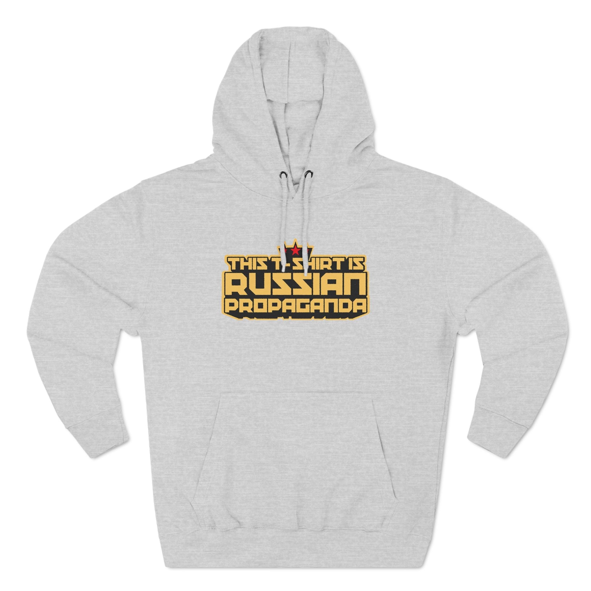 This T-Shirt Is Russian Propaganda - Hoodie