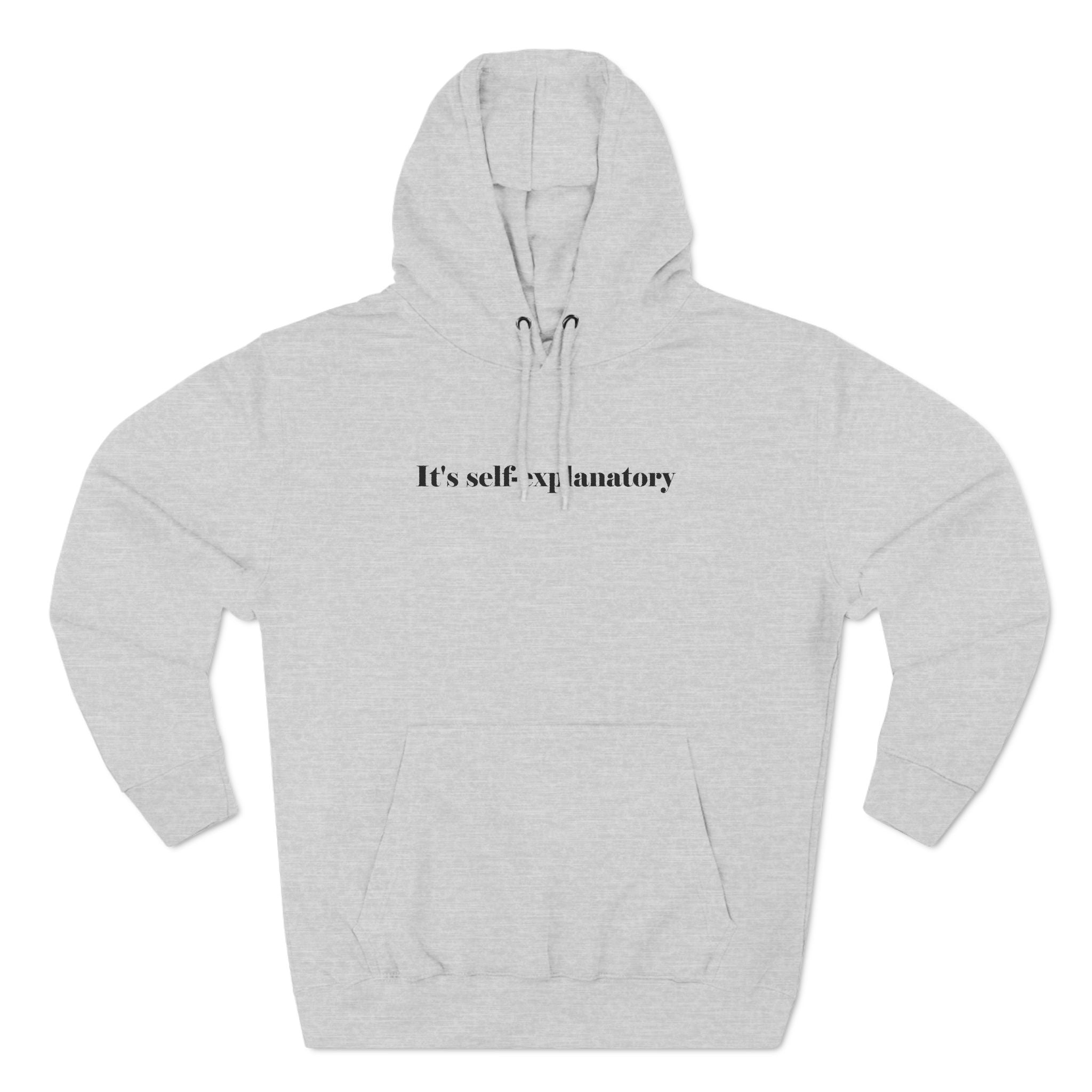 It's Self-Explanatory - Hoodie