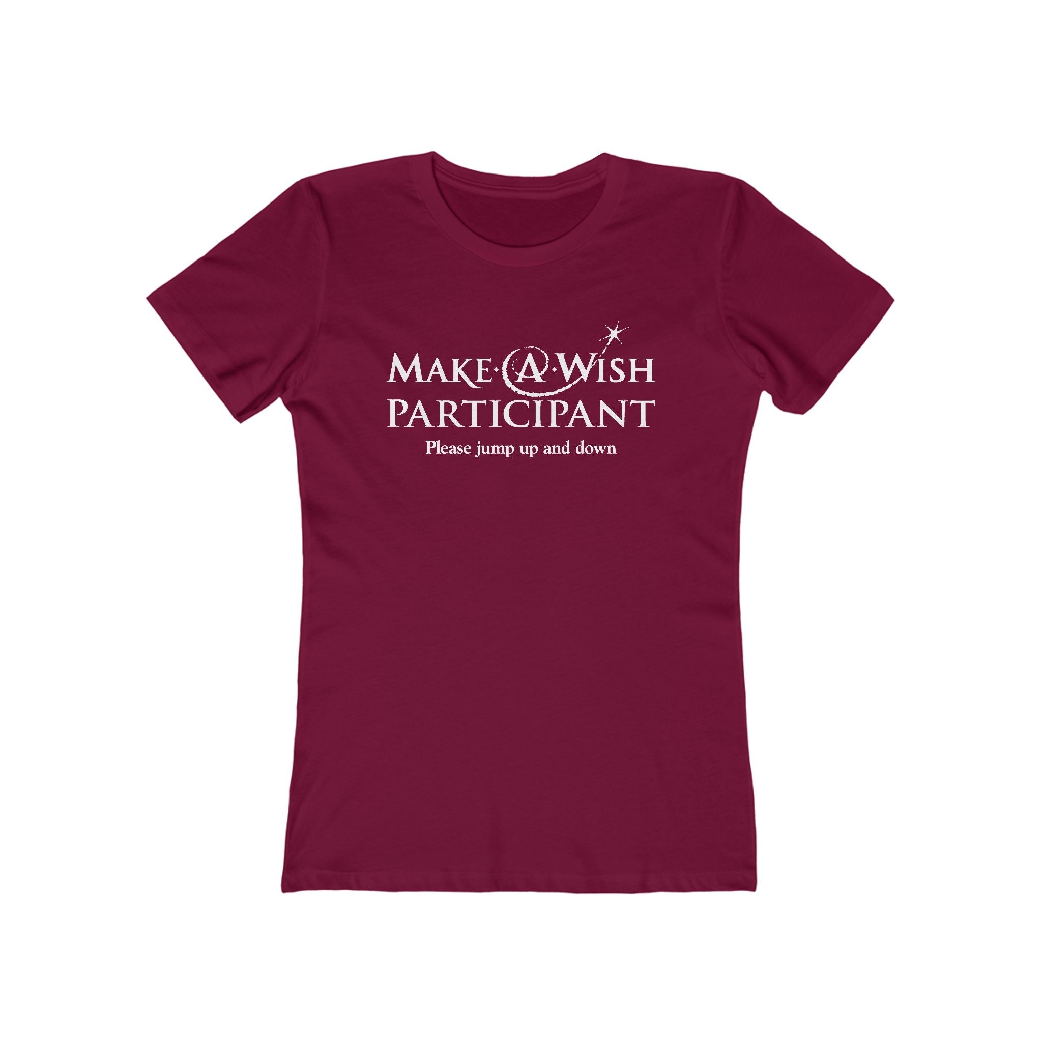 Make A Wish Participant Please Jump Up And Down - Women’s T-Shirt