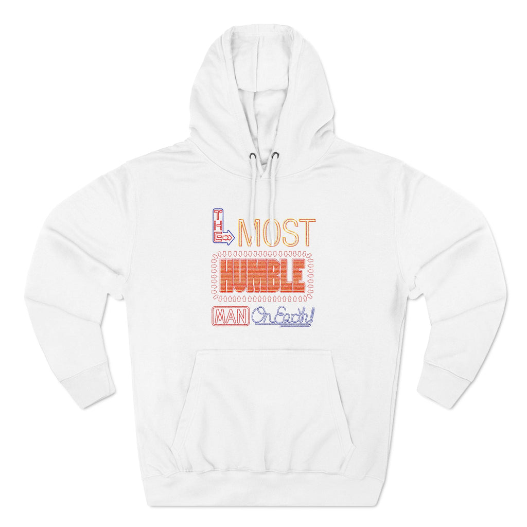 The Most Humble Man On Earth - Hoodie