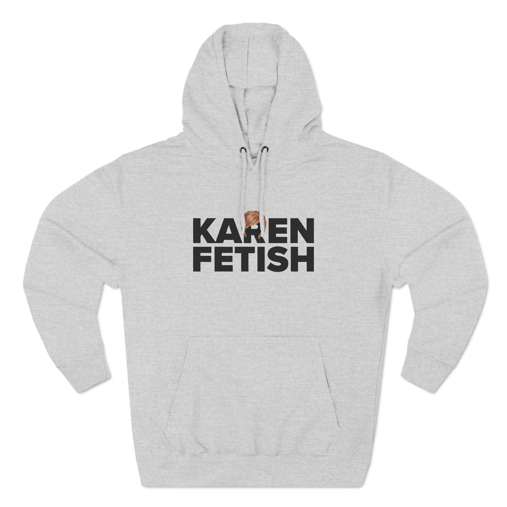 Karen Fetish - Hoodie