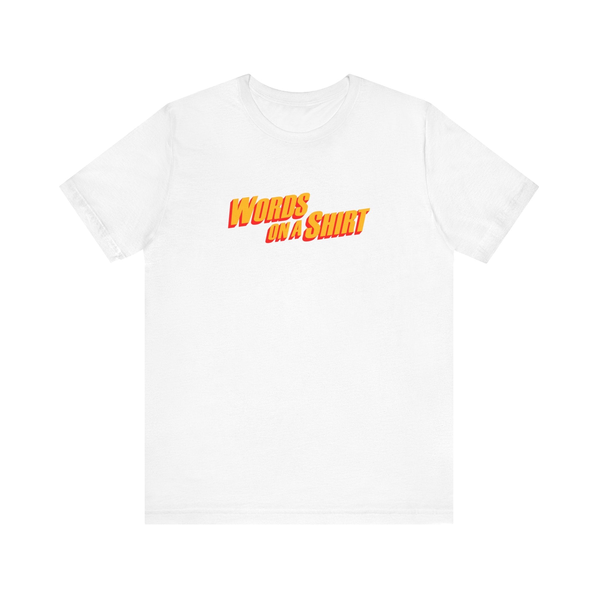 Words On A Shirt - Men's T-Shirt