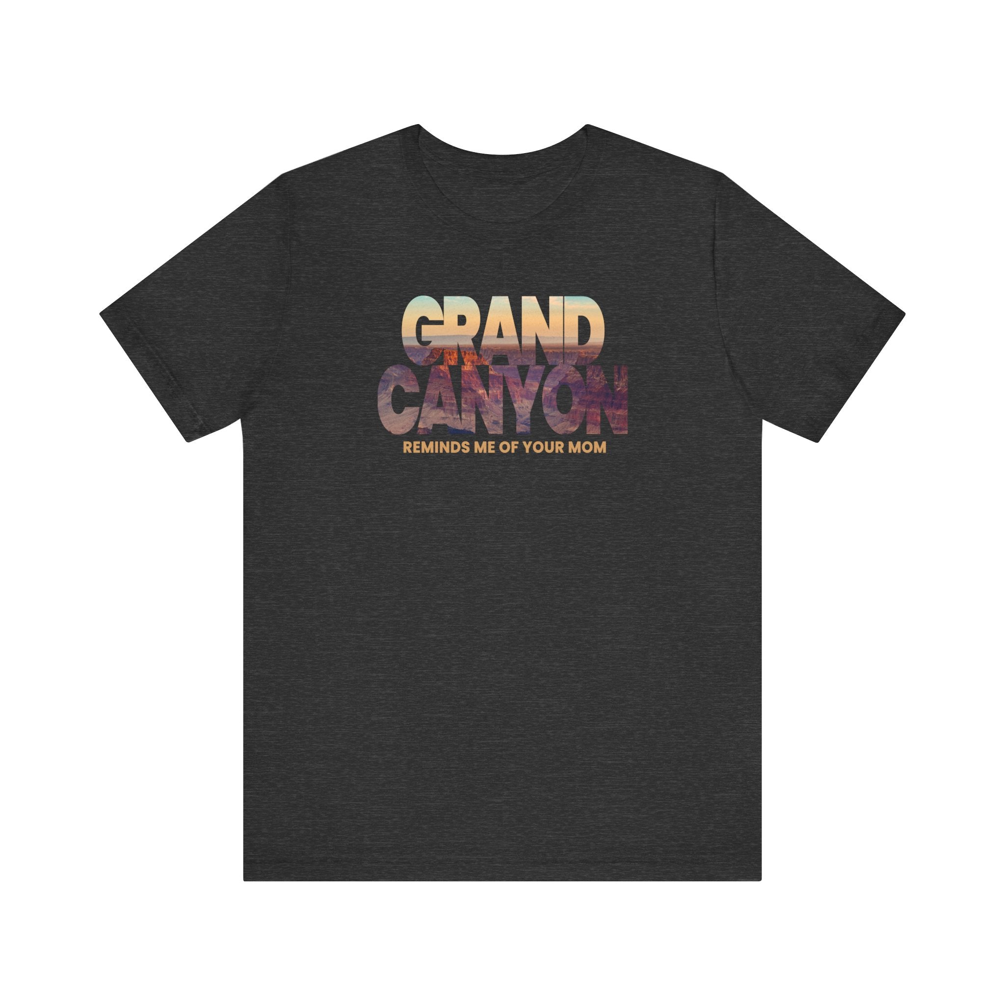 Grand Canyon - Reminds Me Of Your Mom - Men's T-Shirt