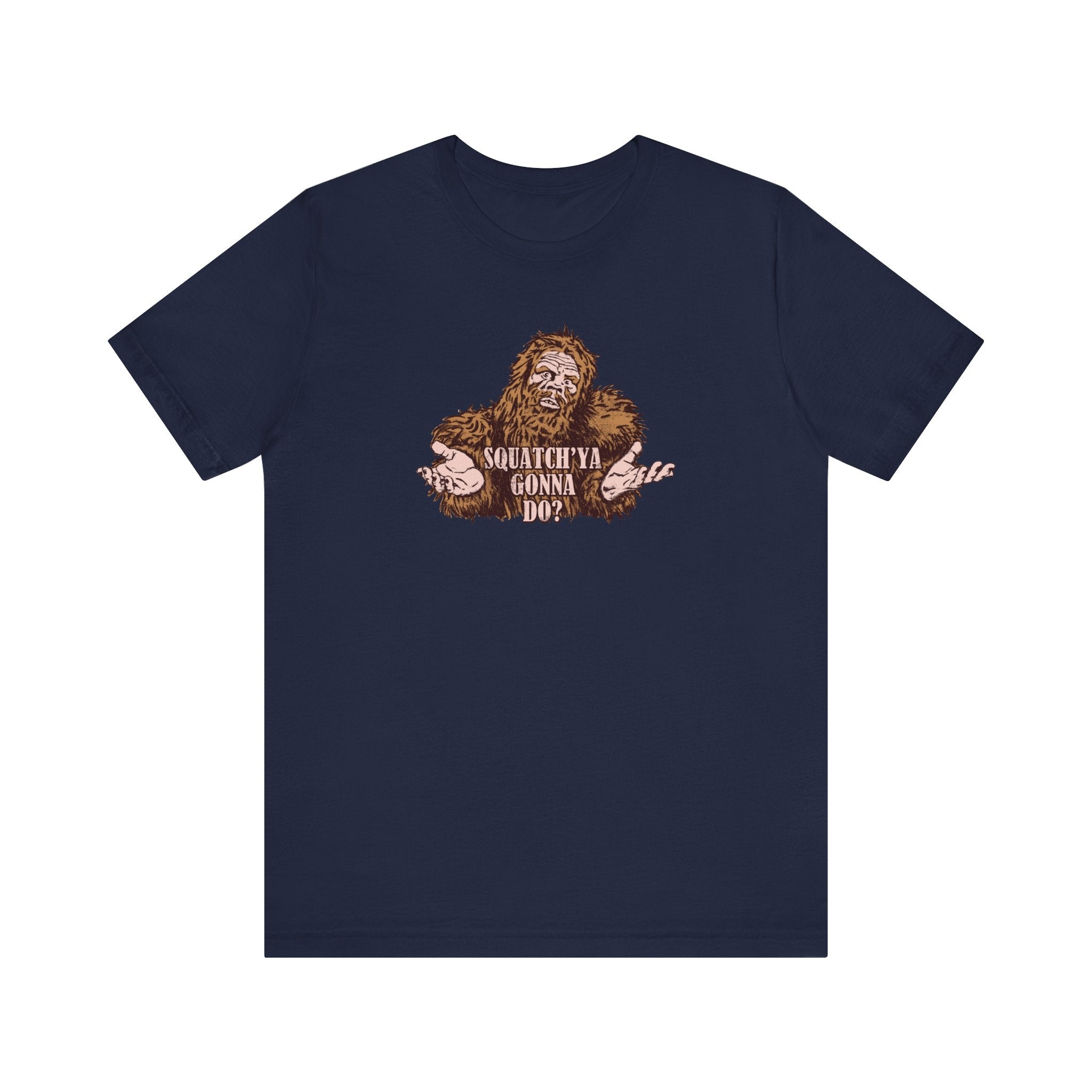 Squatch'Ya Gonna Do? - Men's T-Shirt