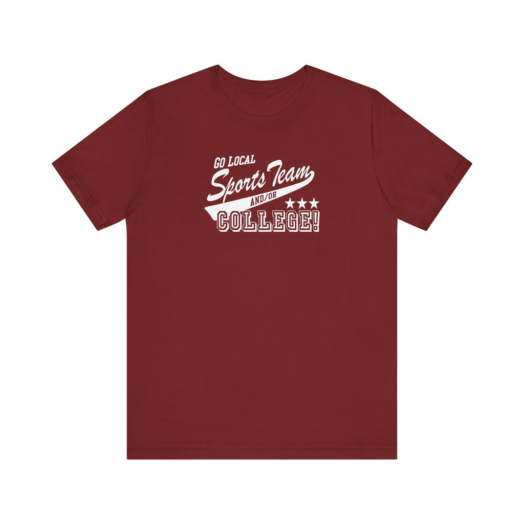 Go Local Sports Team And/Or College - Men's T-Shirt
