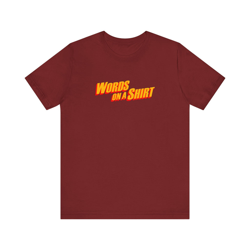 Words On A Shirt - Men's T-Shirt