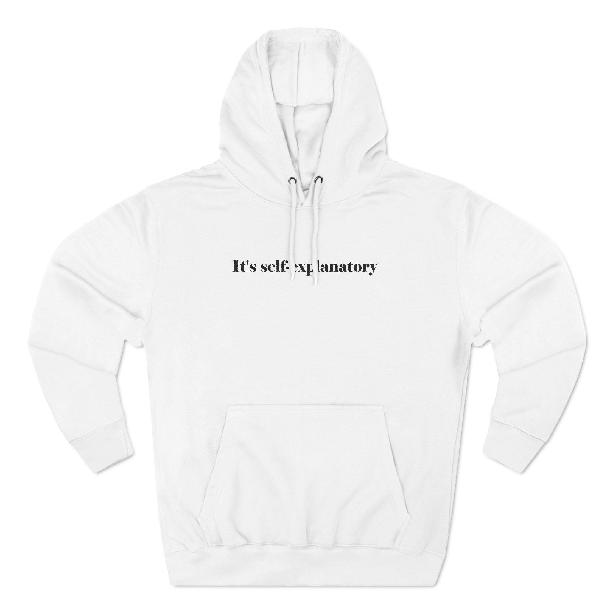 It's Self-Explanatory - Hoodie