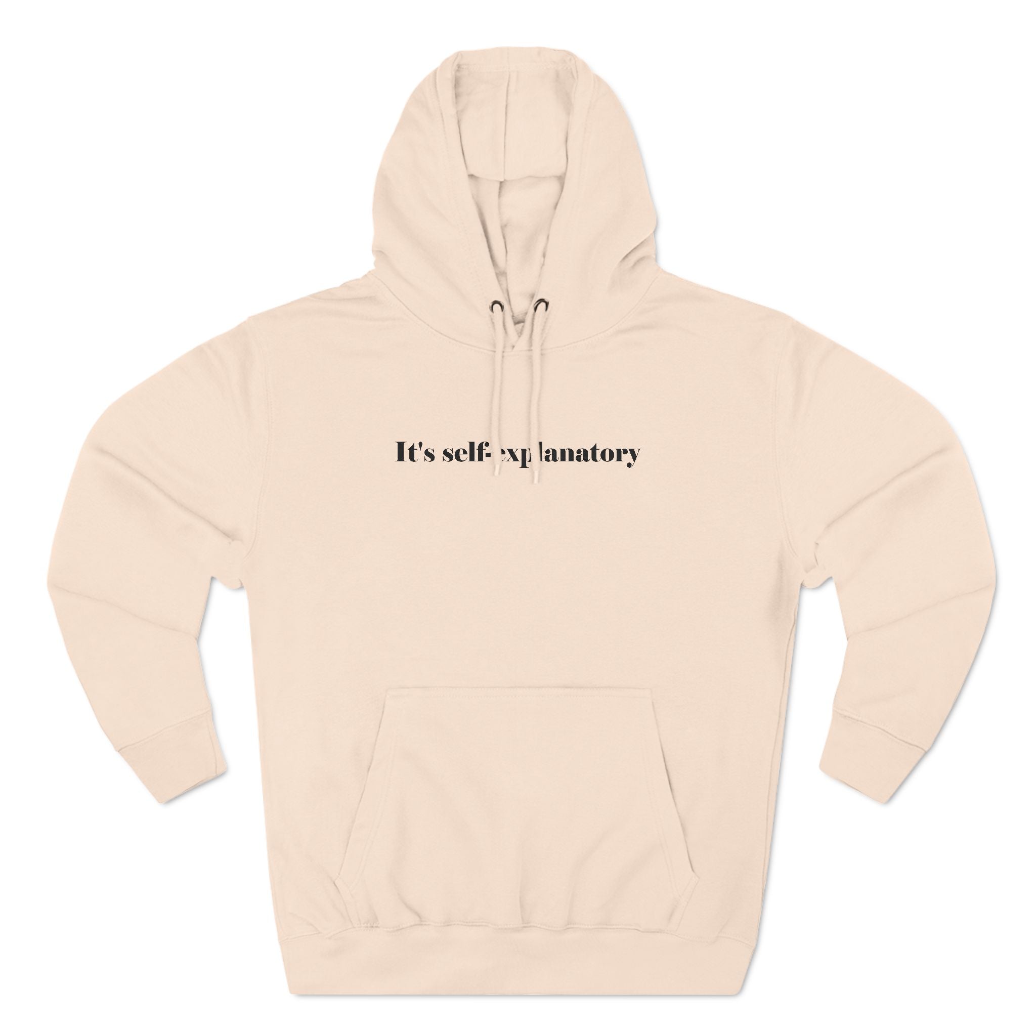 It's Self-Explanatory - Hoodie