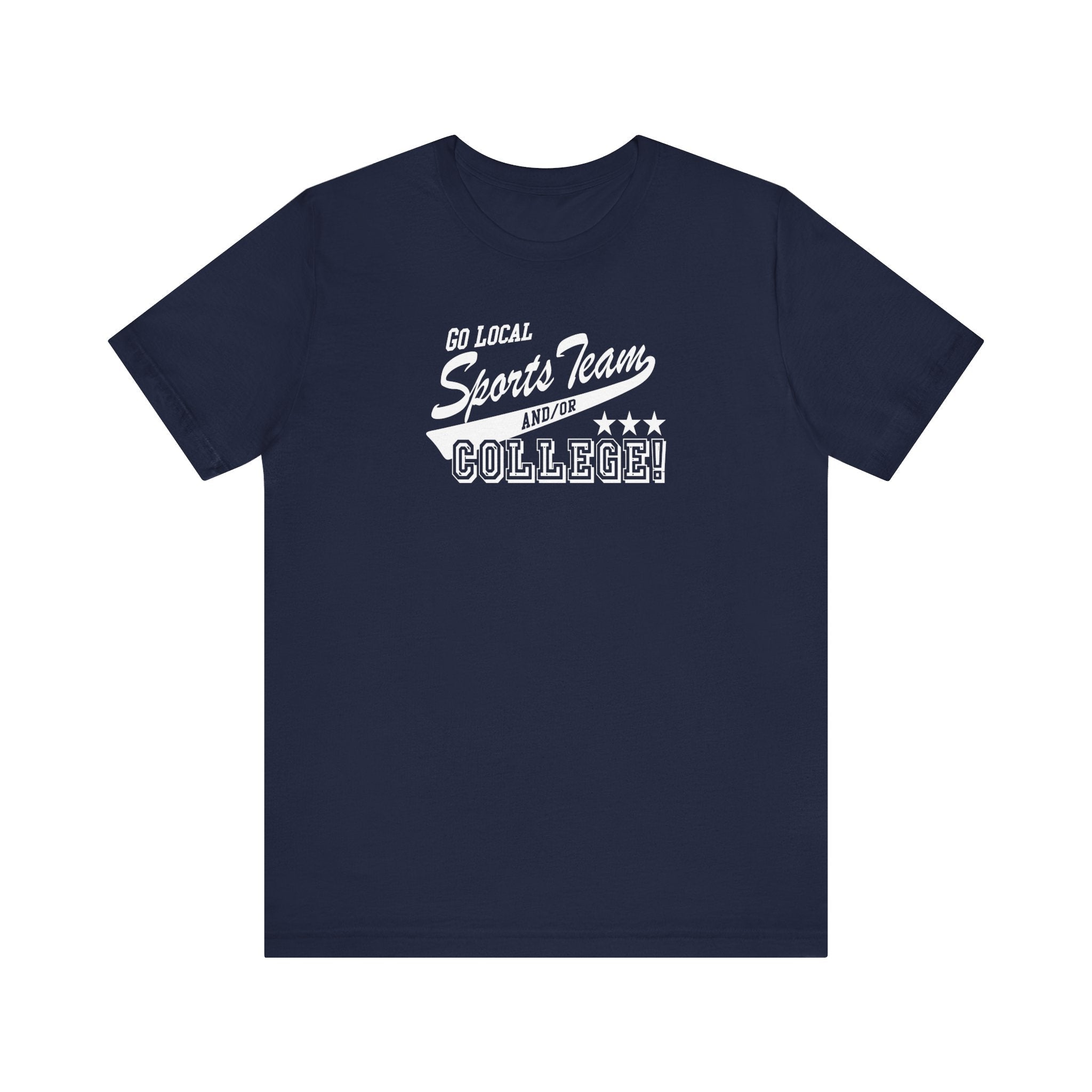 Go Local Sports Team And/Or College - Men's T-Shirt