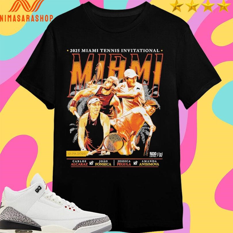 2025 Miami Tennis Invitational Miami 12 08 2025 Carlos Alcaraz Vs Joao Fonseca Jessica Pegula Vs Amanda Anisimova Shirts