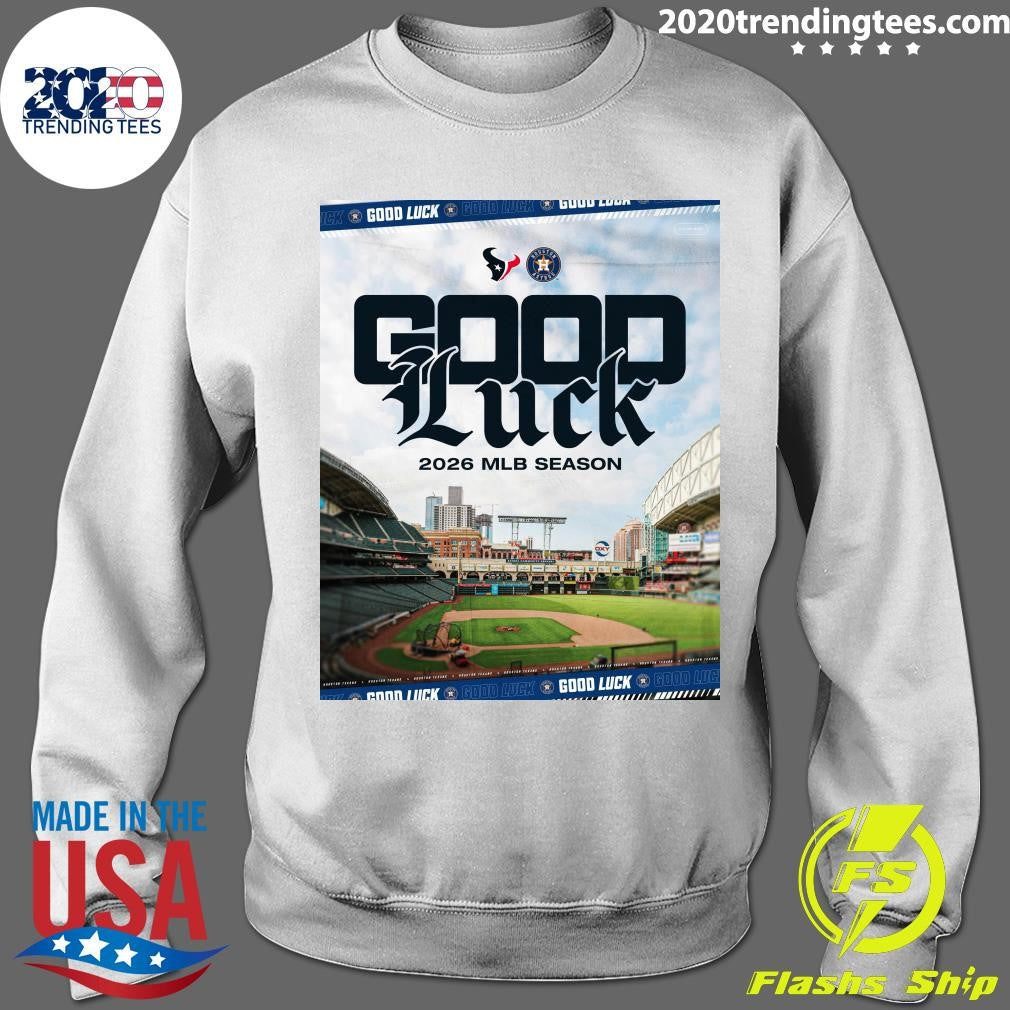 2026 MLB Season Good Luck This Season, Houston Astros Shirt