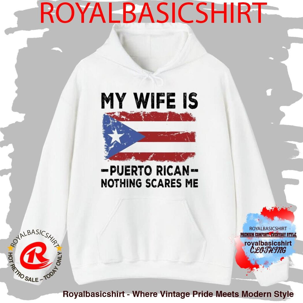 2026 WBC My Wife Is Puerto Rican Nothing Scares Me Shirt