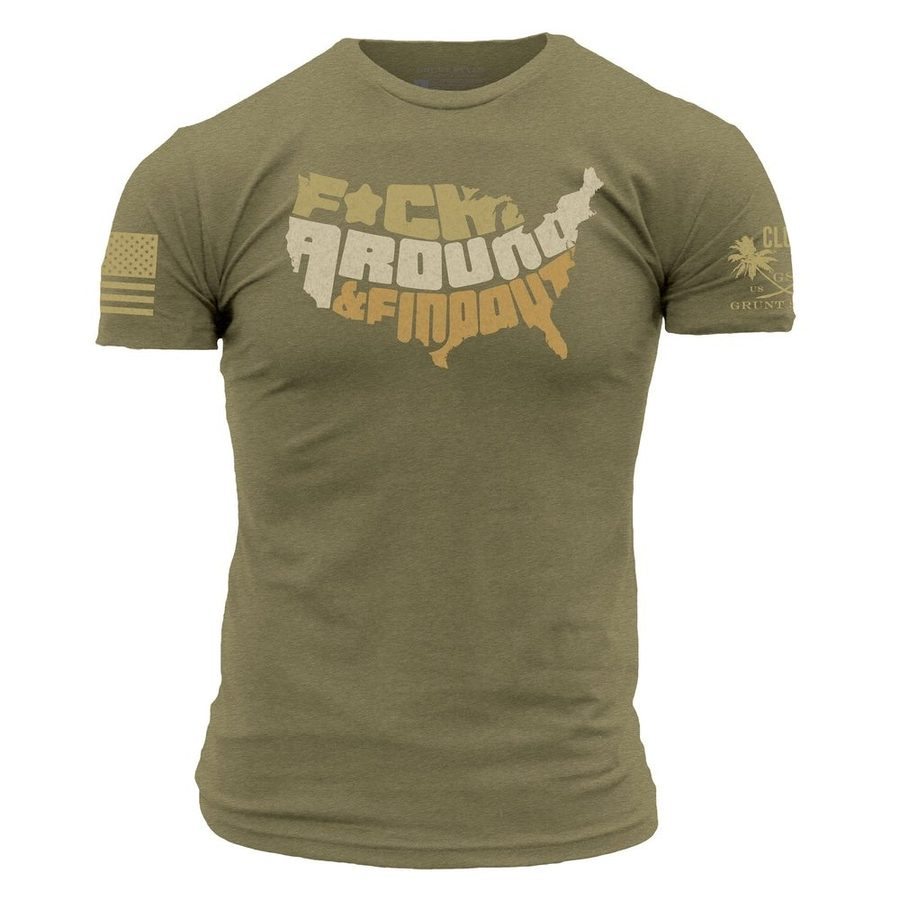 F*ck Around And Find Out T-Shirt - Military Green