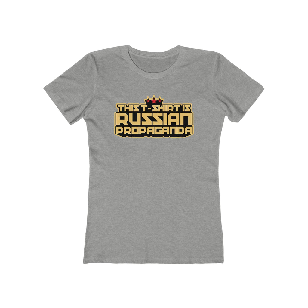 This T-Shirt Is Russian Propaganda - Women’s T-Shirt
