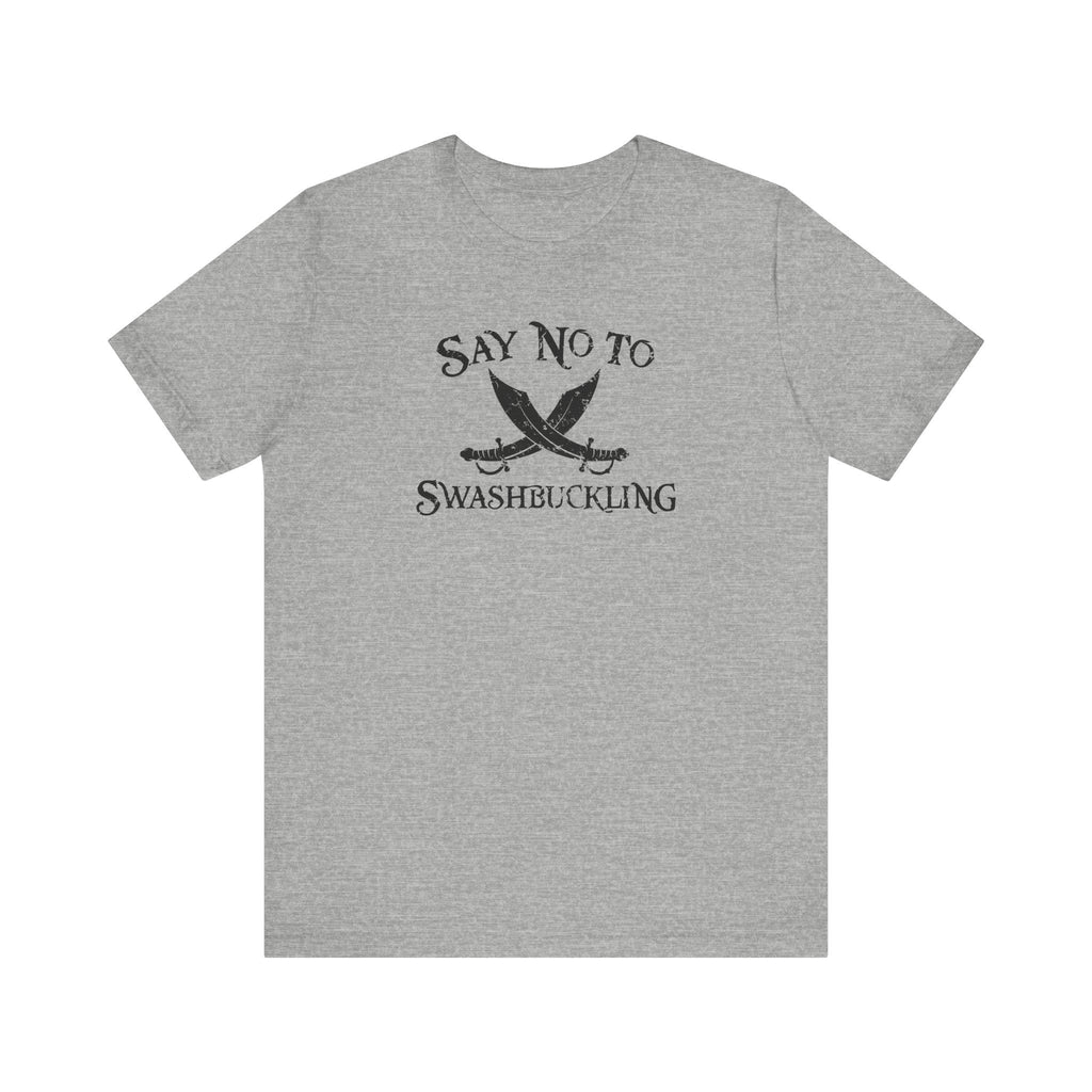 Say No To Swashbuckling - Men's T-Shirt