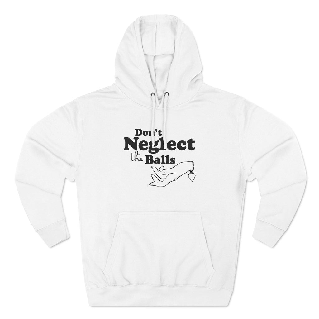 Don't Neglect The Balls - Hoodie