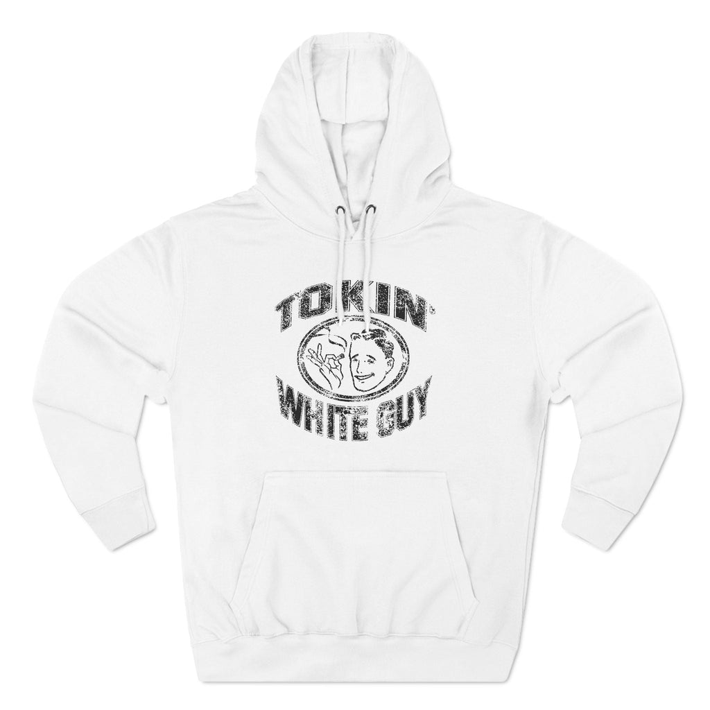 Tokin' White Guy - Hoodie