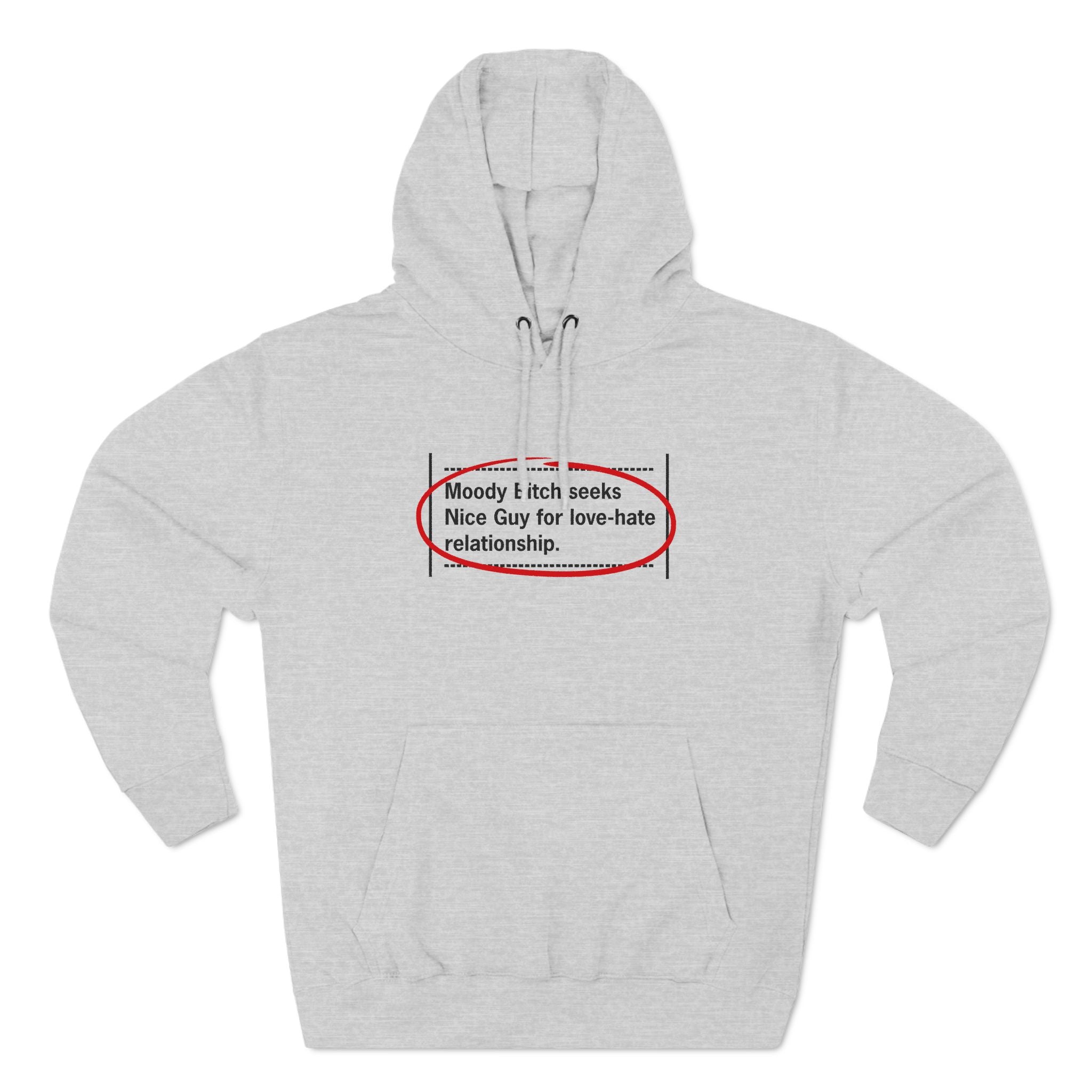 Moody Bitch Seeks Nice Guy For Love-Hate Relationship - Hoodie