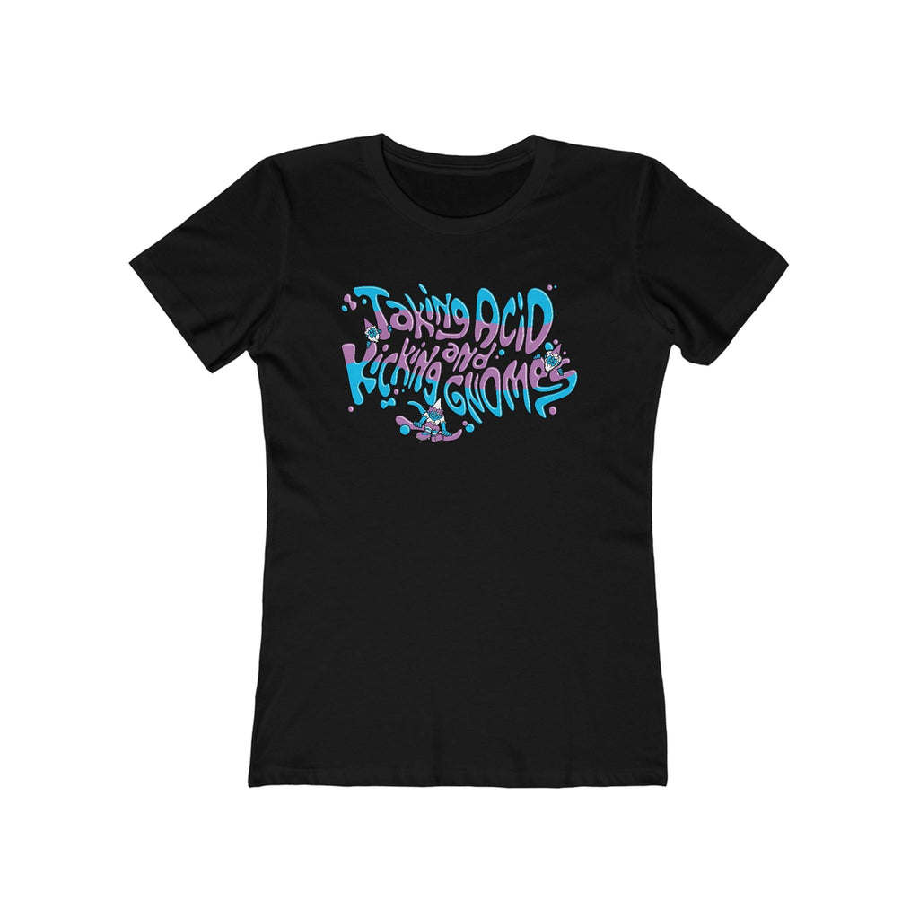 Taking Acid And Kicking Gnomes - Women’s T-Shirt