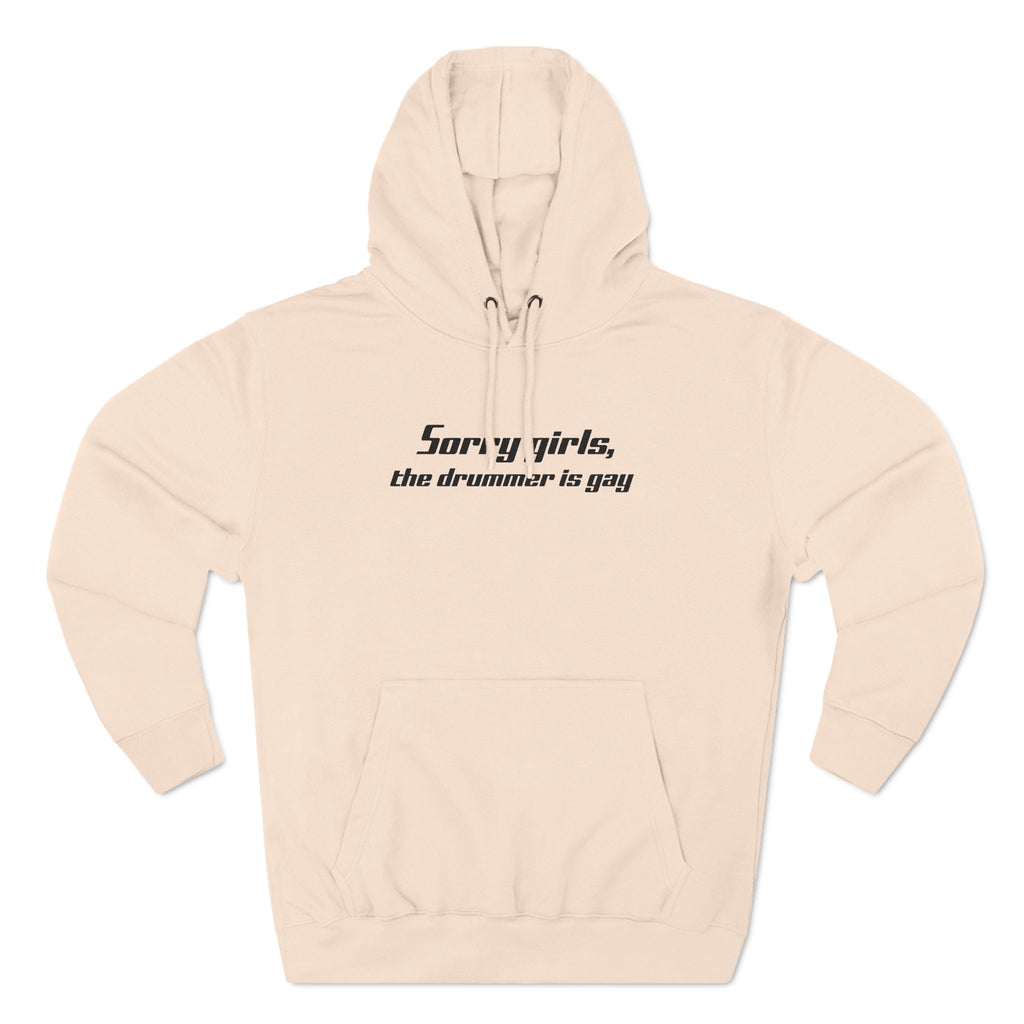 Sorry Girls - The Drummer Is Gay - Hoodie