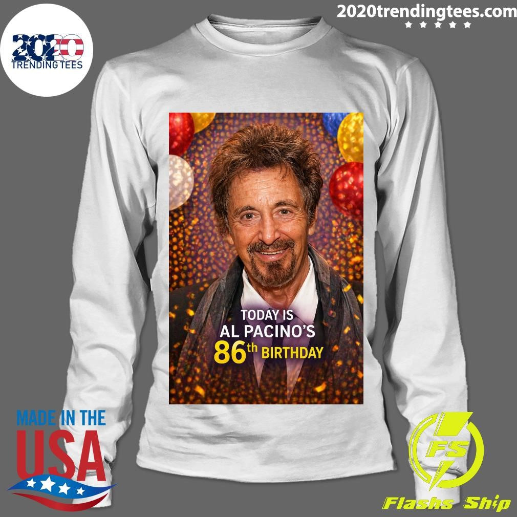Happy 86th Birthday To Oscar Winning Actor Al Pacino 2026 Shirt