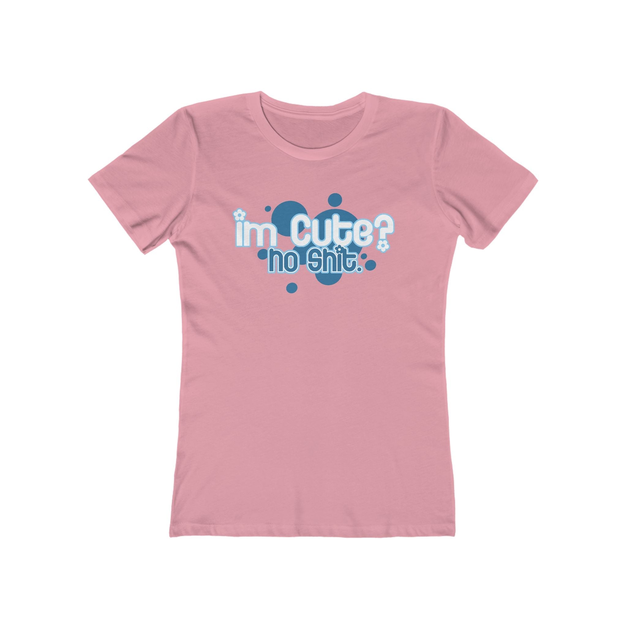 I'm Cute? No Shit - Women’s T-Shirt