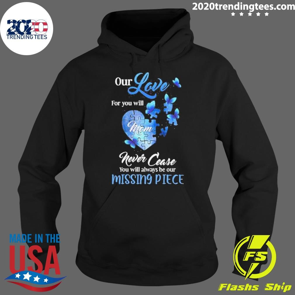 Mom Missing Piece Our Love For You Butterfly 2026 Tee Shirt