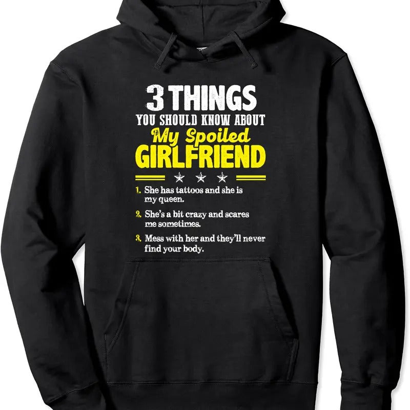 3 Things You Should Know About My Spoiled Girlfriend - Funny Hoodie | Unisex Hooded Sweatshirt Shirt | PrintMintTees.com