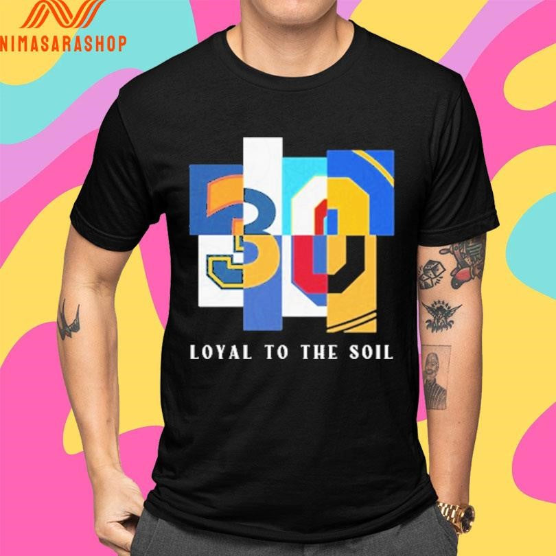 30 Loyal To The Soil Mixed Font Shirts