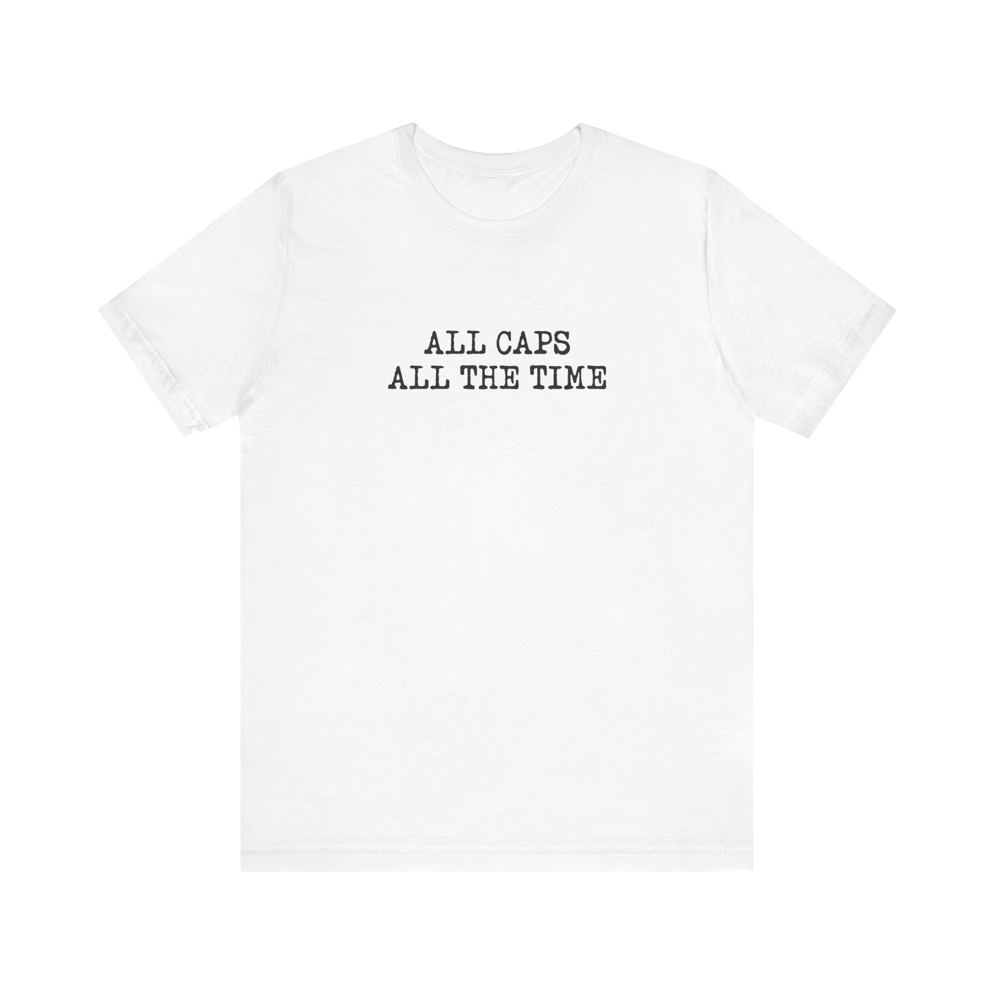 All Caps All The Time - Men's T-Shirt