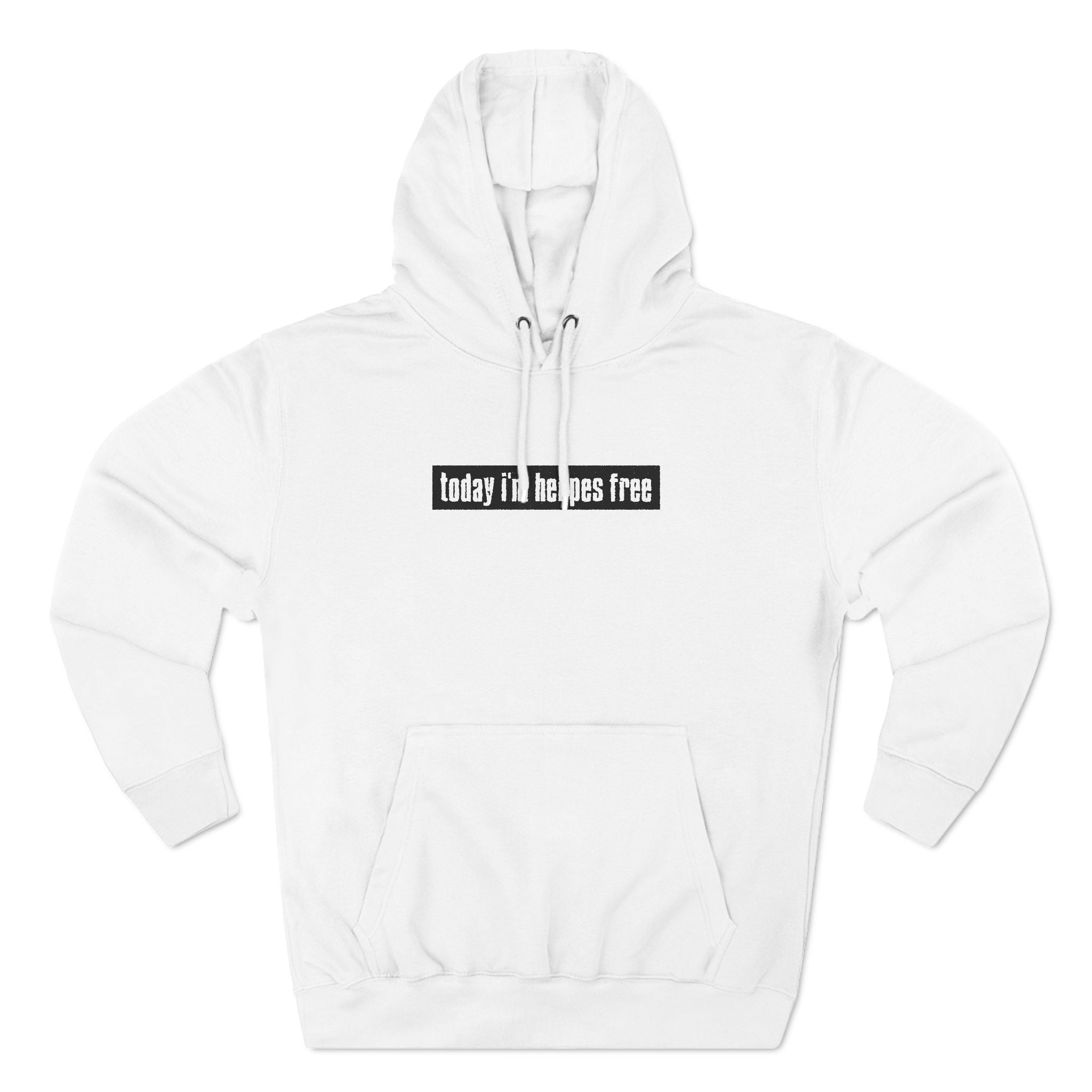 Today I'm Herpes Free - Hoodie