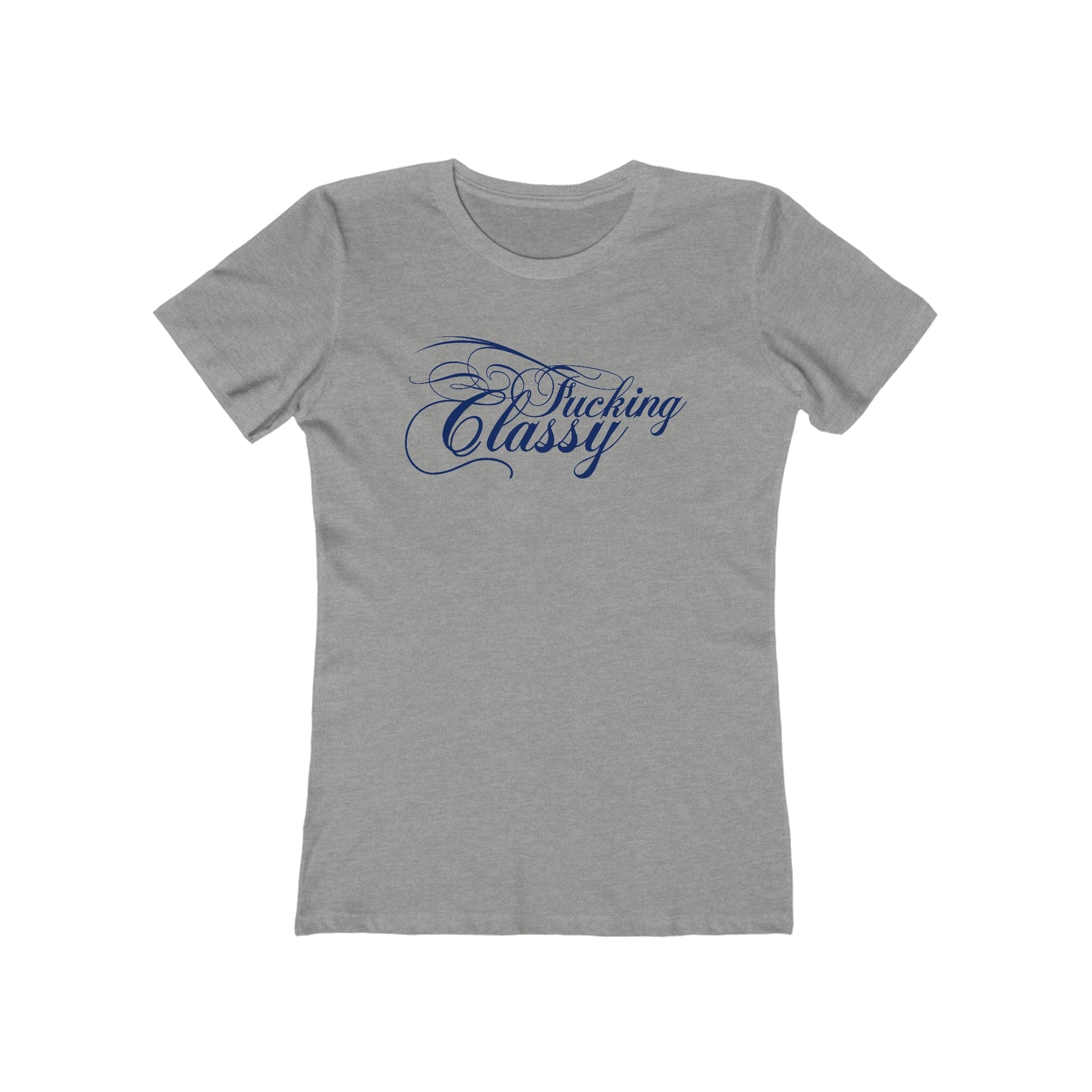 Fucking Classy  - Women’s T-Shirt