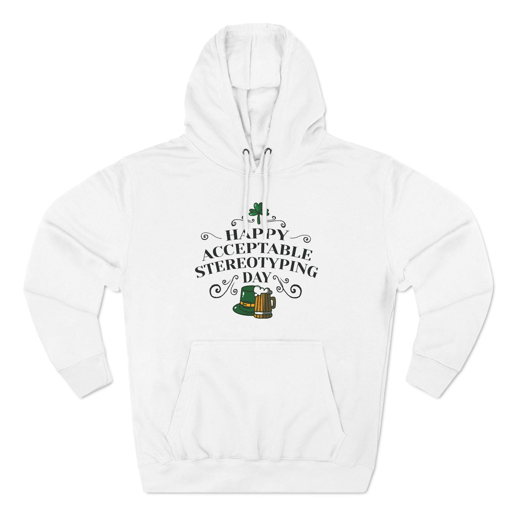 Happy Acceptable Stereotyping Day - Hoodie