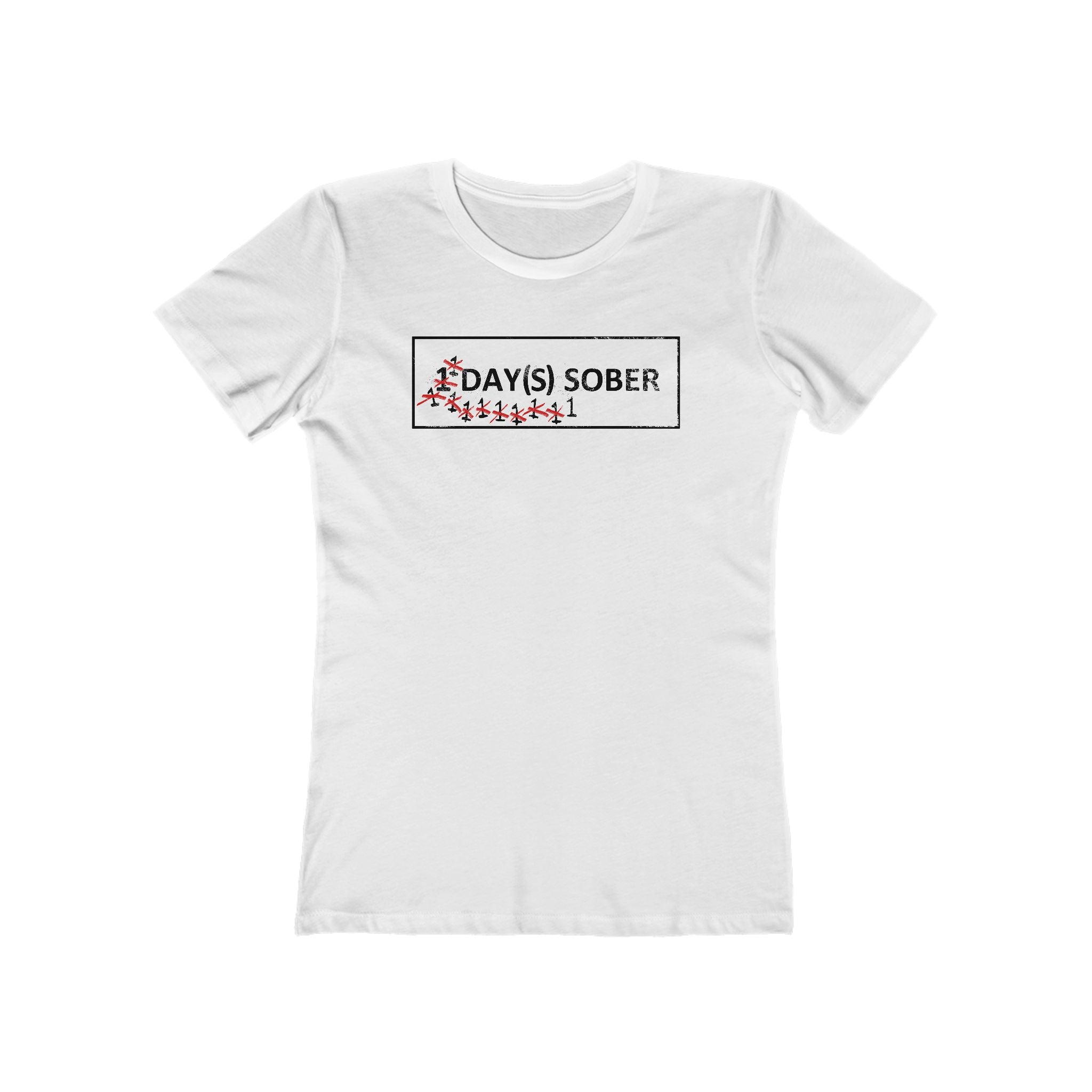 1 Day(s) Sober - Women’s T-Shirt