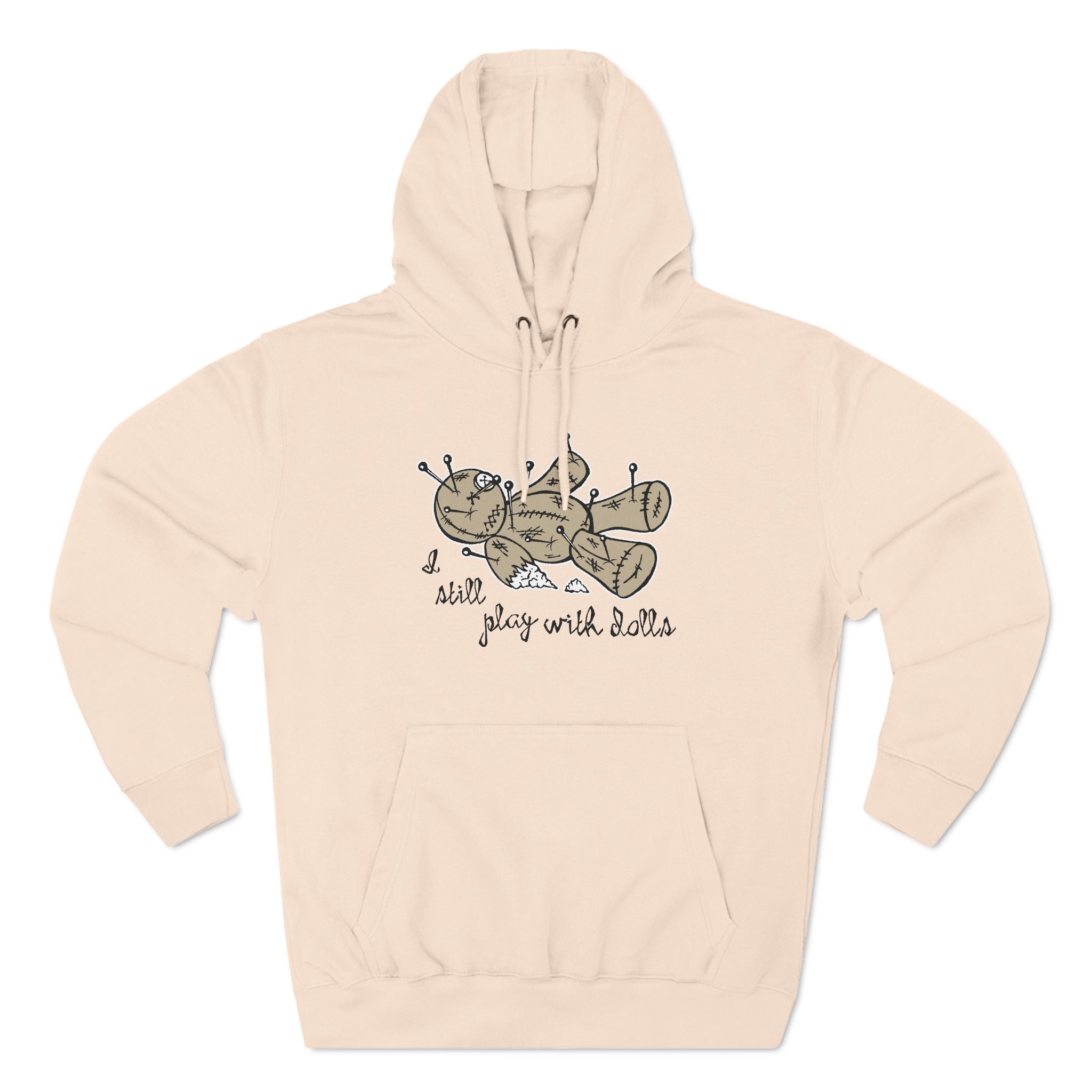 I Still Play With Dolls - Hoodie
