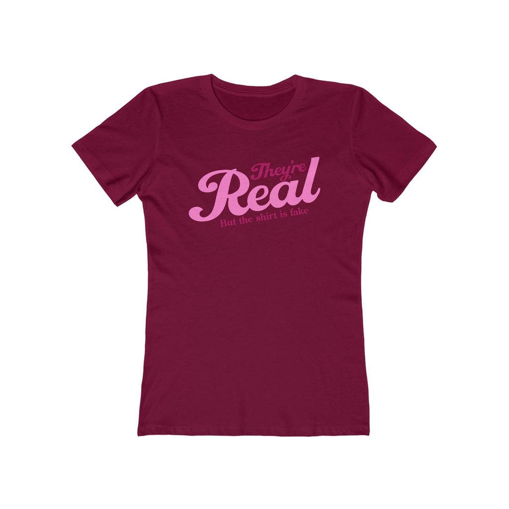 They're Real But The Shirt Is Fake - Women’s T-Shirt