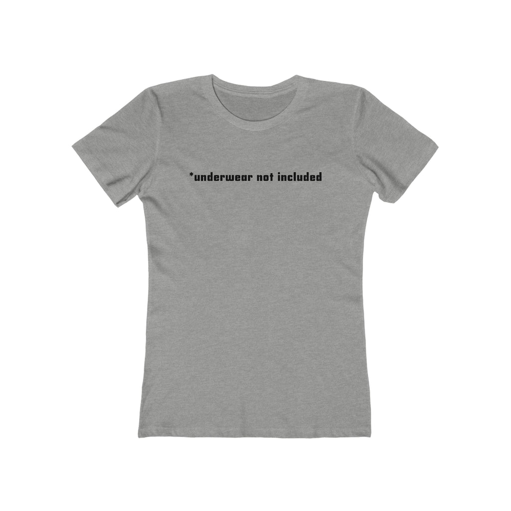 Underwear Not Included - Women’s T-Shirt