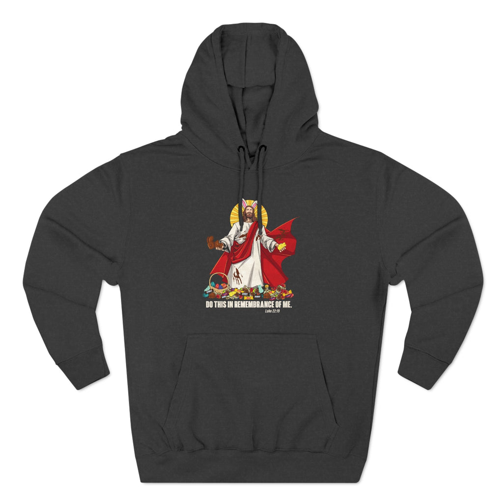 Do This In Remembrance Of Me. - Hoodie