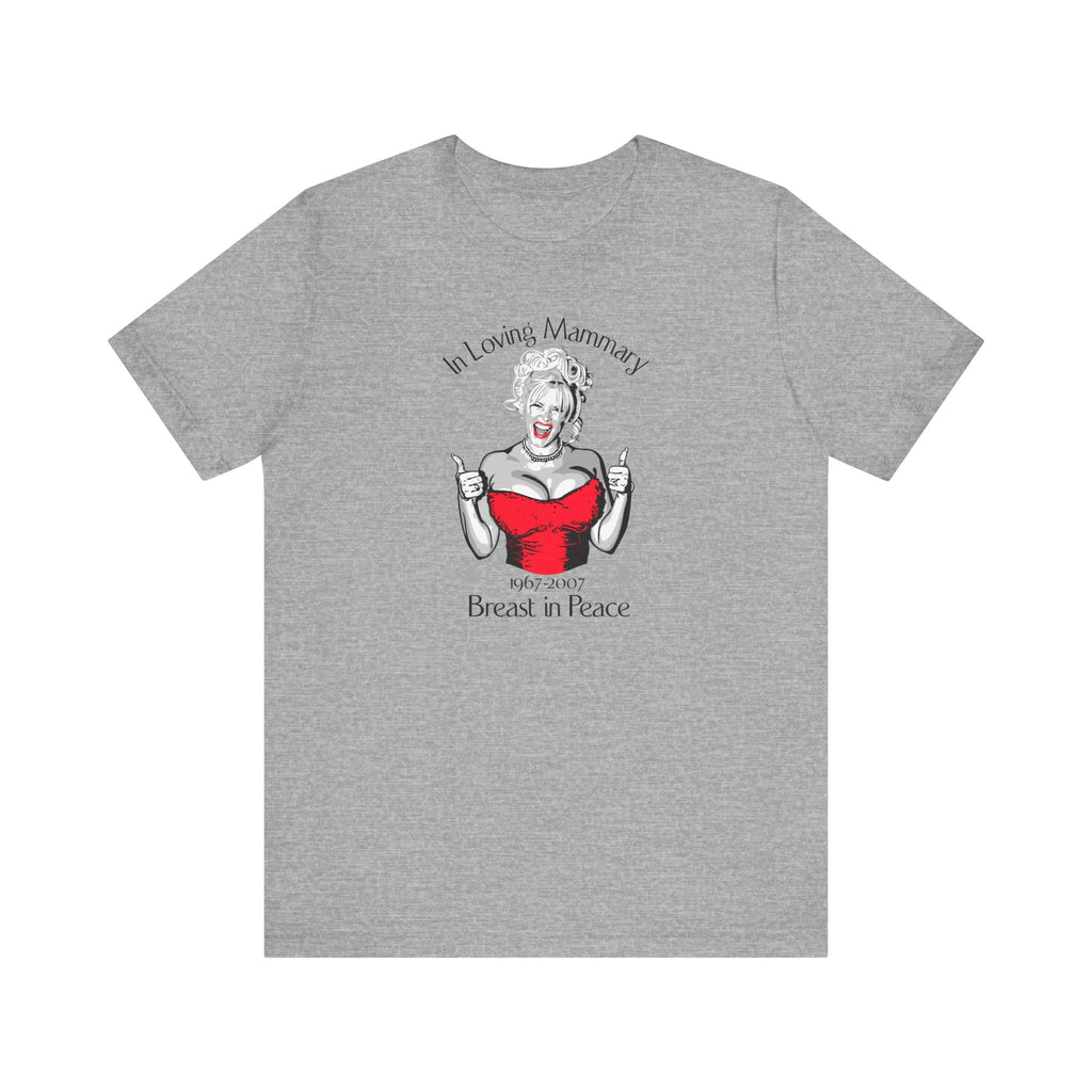 (Anna Nicole Mammarial T-Shirt) In Loving Mammary - Breast In Peace - Men's T-Shirt