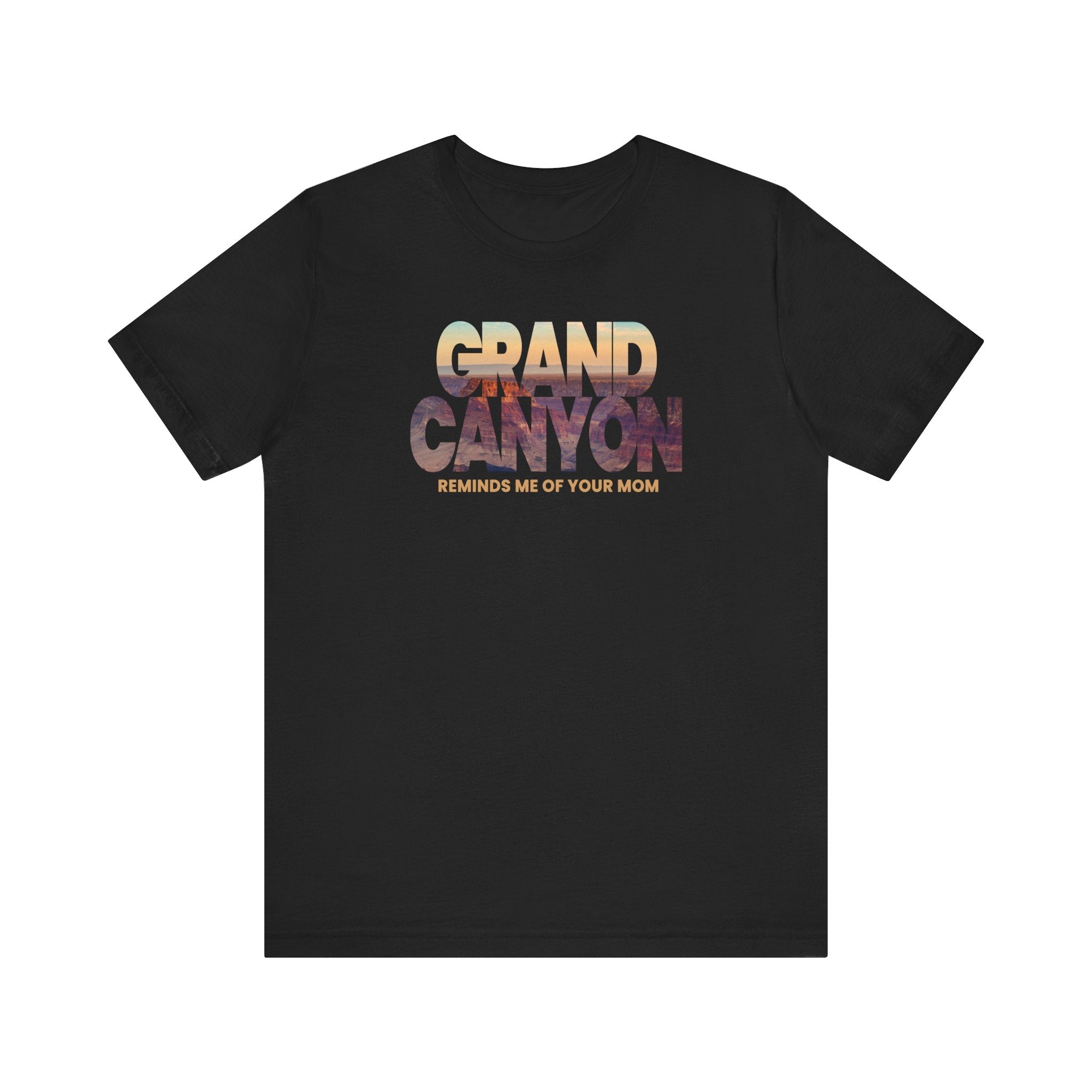 Grand Canyon - Reminds Me Of Your Mom - Men's T-Shirt