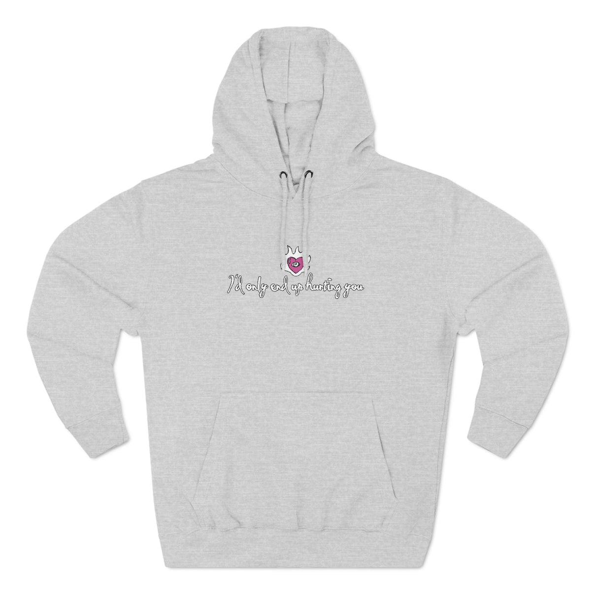 I'd Only End Up Hurting You - Hoodie