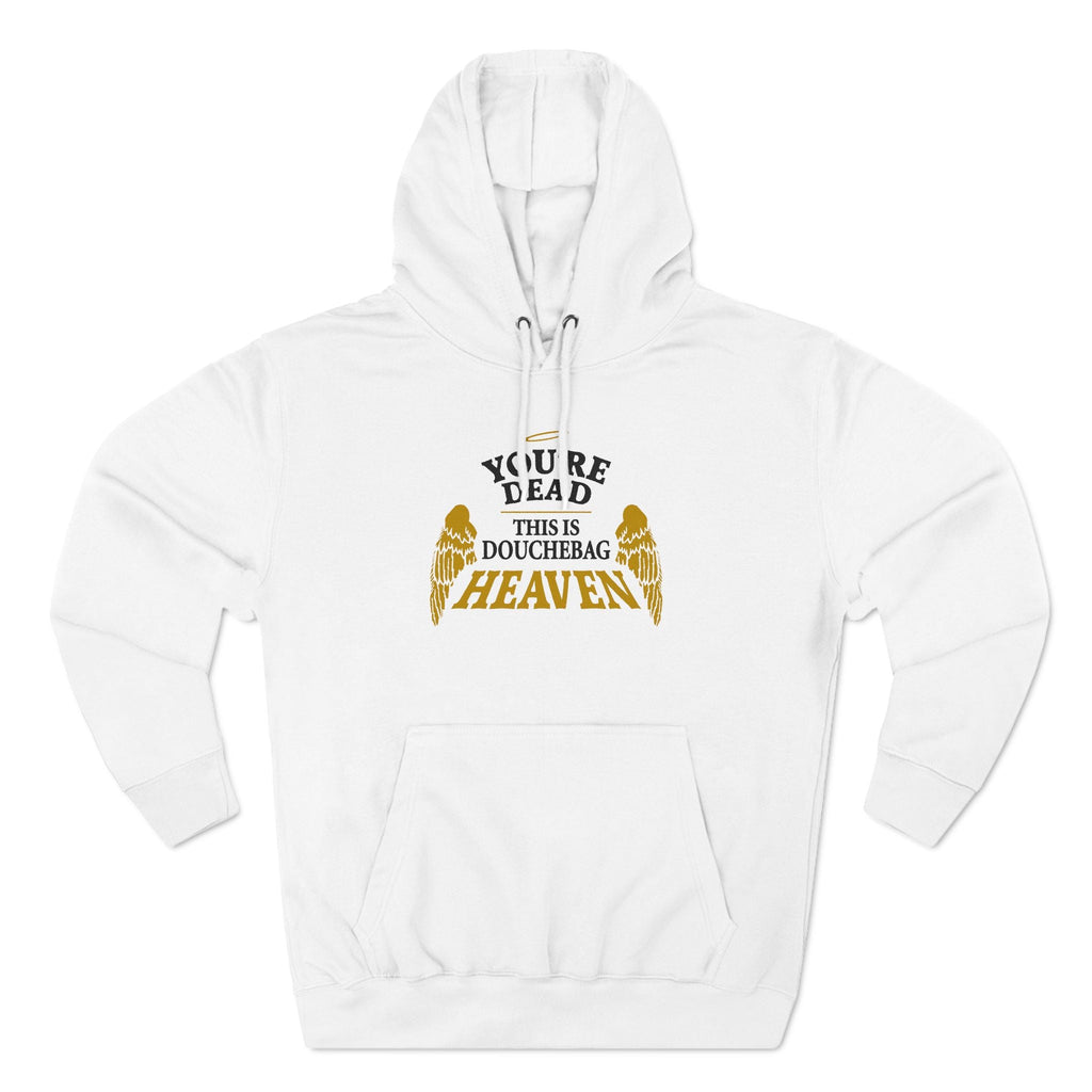 You're Dead - This Is Douchebag Heaven - Hoodie